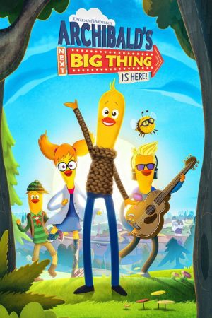 Archibald’s Next Big Thing Is Here! (2021) poster