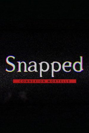 Snapped : connexion mortelle (2016) poster
