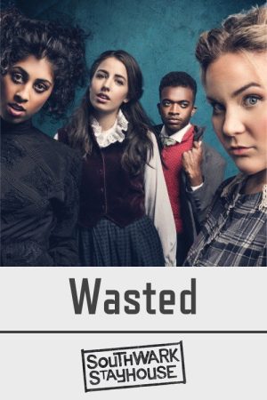 Southwark Playhouse Wasted (2020) poster
