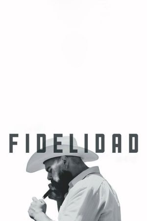 Fidelidad (2024) poster