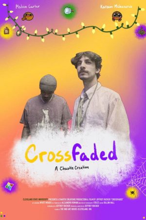 Crossfaded: Thesis Film (2026) poster