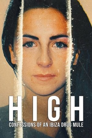 High: Confessions of an Ibiza Drug Mule (2021) poster
