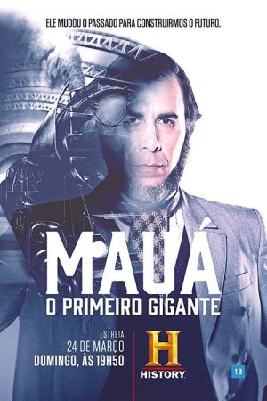 Mauá: O Primeiro Gigante (2019) poster