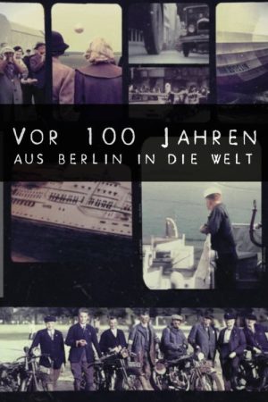 100 Years Ago: From Berlin to the World (2025) poster
