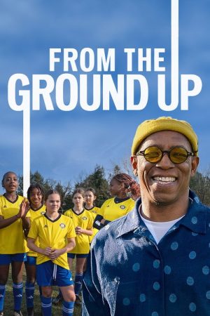 From the Ground Up (2025) poster