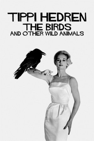 Tippi Hedren: The Birds and Other Wild Animals (2022) poster