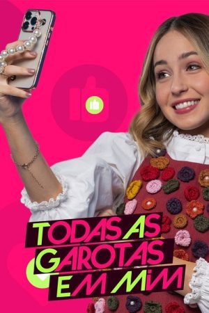Todas as Garotas em Mim (2022) poster
