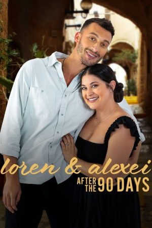 Loren & Alexei: After the 90 Days (2022) poster