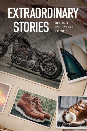 Extraordinary Stories Behind Everyday Things (2021) poster
