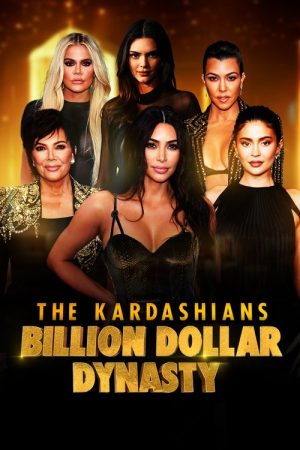 The Kardashians: Billion Dollar Dynasty (2023) poster