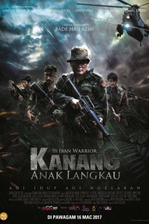 Sinopsis Kanang Anak Langkau The Iban Warrior (2017) poster