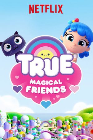 True: Magical Friends (2018) poster