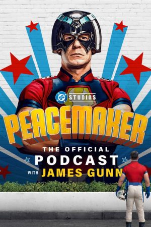 Peacemaker: The Official Podcast with James Gunn (2025) poster