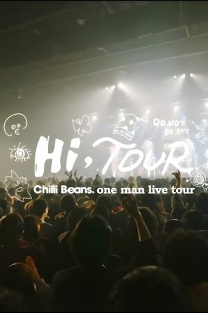 Chilli Beans. one man live tour 「Hi, TOUR」LIVE & DOCUMENTARY (2023) poster