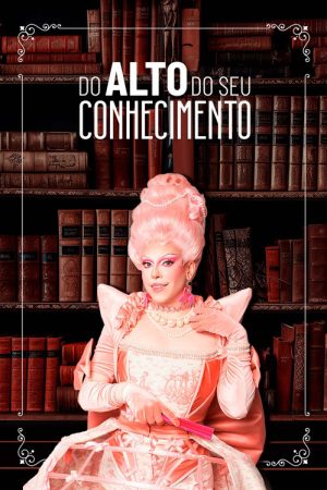 Do Alto do Seu Conhecimento (2025) poster