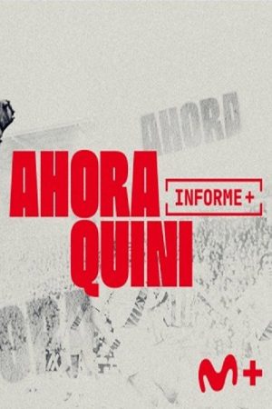 Informe Plus+. Ahora Quini (2026) poster