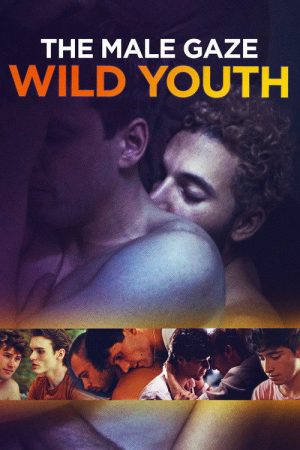The Male Gaze: Wild Youth (2026) poster