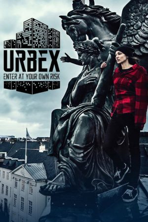Urbex: Enter At Your Own Risk (2016) poster