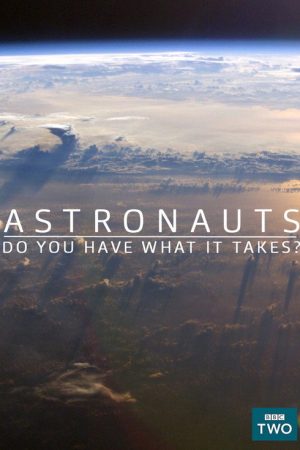 Astronauts: Do You Have What It Takes? (2017) poster