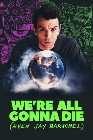We’re All Gonna Die (Even Jay Baruchel) (2022) poster