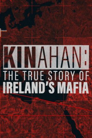 Kinahan: The True Story of Ireland’s Mafia (2025) poster