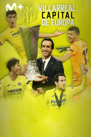 Villarreal, capital de Europa (2021) poster