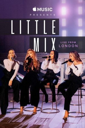 Apple Music Presents: Little Mix – Live from London (2018) poster