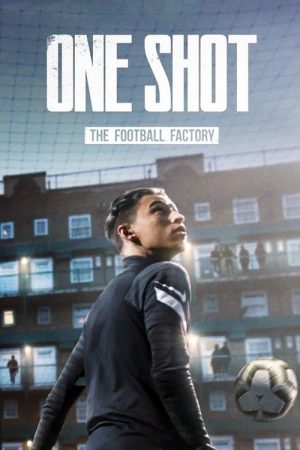 One Shot: The Football Factory (2022) poster