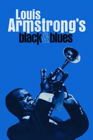 Louis Armstrong’s Black & Blues (2022) poster