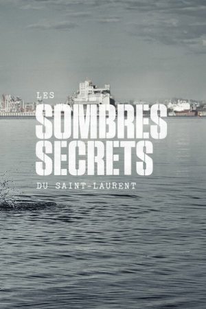 Les sombres secrets du Saint-Laurent (2020) poster