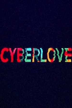 Cyberlove (2017) poster