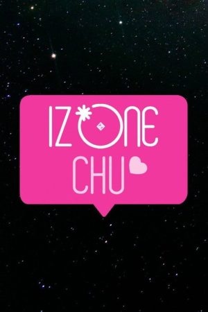 IZ*ONE CHU (2018) poster