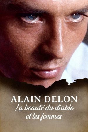 Alain Delon, la beauté du diable et les femmes… (2019) poster