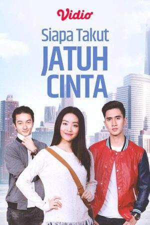 Siapa Takut Jatuh Cinta (2017) poster