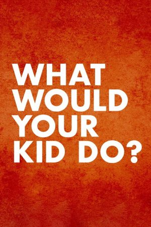 What Would Your Kid Do? (2018) poster