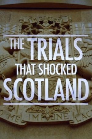 The Trials That Shocked Scotland (2022) poster