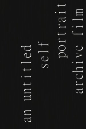 an untitled self portrait archive film (2025) poster