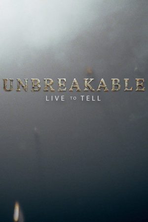 Unbreakable: Live to Tell (2020) poster
