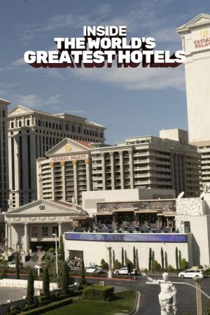 Inside The World’s Greatest Hotels (2019) poster