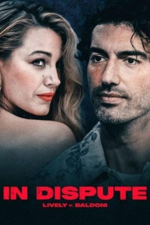 In Dispute: Lively v. Baldoni (2025) poster