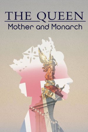 The Queen: Mother and Monarch (2022) poster