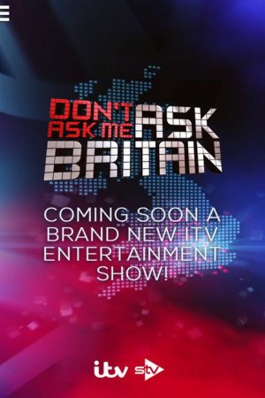 Don’t Ask Me Ask Britain (2017) poster