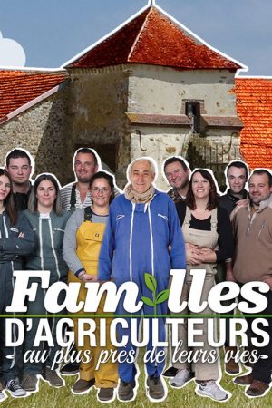 Familles d’agriculteurs : Au plus près de leurs vies (2023) poster
