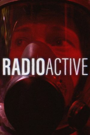 Radioactive (2019) poster