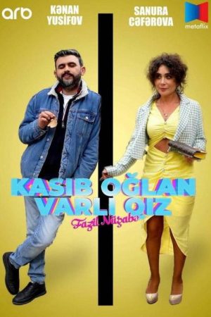 Kasıb Oğlan, Varlı Qız (2023) poster