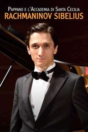 Pappano e l’Accademia di Santa Cecilia: Rachmaninov-Sibelius (2018) poster