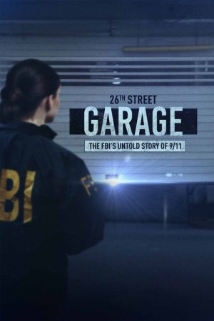 The 26th Street Garage: The FBI’s Untold Story of 9/11 (2021) poster