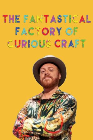 The Fantastical Factory of Curious Craft (2020) poster