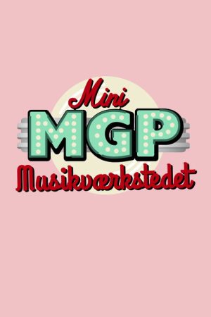 Mini MGP Musik-værkstedet (2018) poster