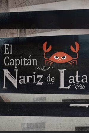 El capitán Nariz de Lata (2016) poster